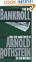 The Big Bankroll: The Life And Times Of Arnold Rothstein