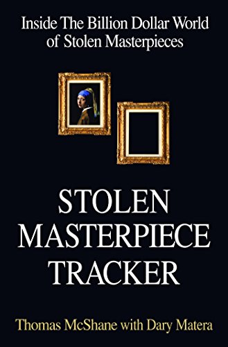 Stolen Masterpiece Tracker: The Dangerous Life of the FBI's #1 Art Sleuth