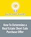Books : How To Determine a Real Estate Short Sale Purchase Offer: Short Sale Real Estate Offer