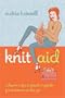 Knit Aid: A Learn It, Fix It, Finish It Guide for Knitters on the Go