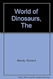 The world of dinosaurs