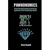 Pawnonomics: A Tale of The Historical, Cultural, and Economic Significance of the Pawnbroking Industry