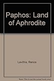 Paphos : land of Aphrodite