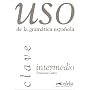 Uso De La Gramatica Espanola: Claves intermedio