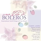 Una Vida de Boleros