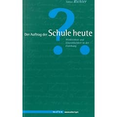 Der Auftrag der Schule heute: Wirklichkeit und Unwirklichkeit in der Erziehung