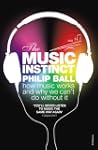 The Music Instinct: How Music Works a...