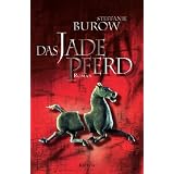 Das Jadepferd: Romanvon "Steffanie Burow"