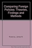 Comparing foreign policies : theories, findings, and methods