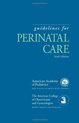 guidelines for perinatal care guidelines for perinatal care aapacog