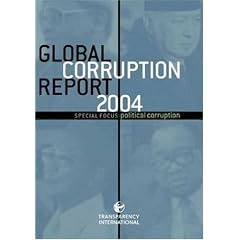 Global Corruption Report 2004: Special Focus: Political Corruption