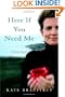 Here If You Need Me: A True Story