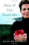 Here If You Need Me: A True Story