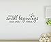From Small Beginnings Come Great Things #2 ~ WALL DECAL, 10