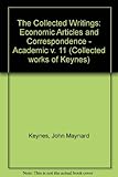 The collected writings of John Maynard Keynes. Vol.11, Economic articles and correspondence