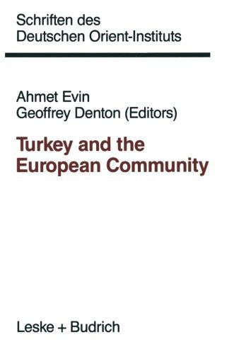 Turkey and the European Community (Schriften des Deutschen Orient - Instituts)