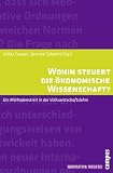 Produkt-Bild: Wohin steuert die &ouml;konomische Wissenschaft?: Ein Methodenstreit in der Volkswirtschaftslehre (Normative Orders)