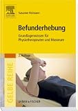 Befunderhebung. Grundlagenwissen für Physiotherapeuten und Masseure