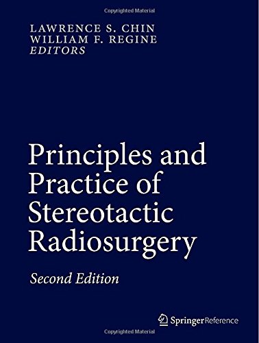 Principles and Practice of Stereotactic Radiosurgery