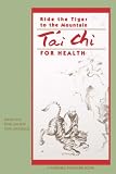 Ride The Tiger To The Mountain: Tai Chi For Health (Portable Stanford)