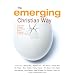 The Emerging Christian Way: Thoughts, Stories, and Wisdom for a Faith of Transformation