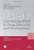 Drug Metabolizing Enzymes: Cytochrome P450 and Other Enzymes in Drug Discovery and Development