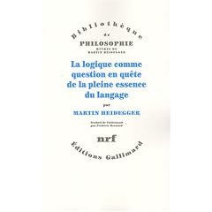 La logique comme question en qu�te de la pleine essence du langage