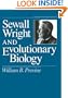 Sewall Wright and Evolutionary Biology (Science and Its Conceptual Foundations series)