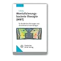 Mentalisierungsbasierte Therapie (MBT): f�r Borderline-St�rungen und chronifizierte Traumafolgen