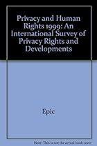 Privacy and Human Rights 1999: An International Survey of Privacy Rights and Developments