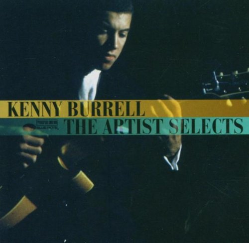 Kenny Burrell - The Artist Selects - Zortam Music