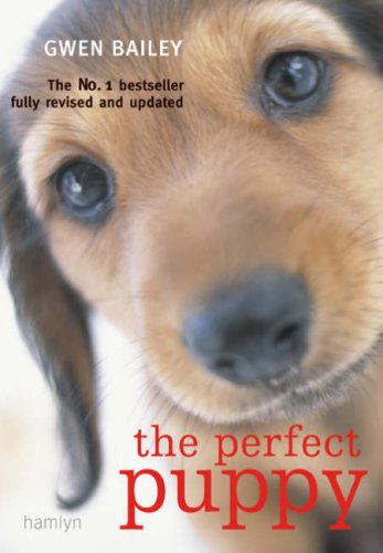 The Perfect Puppy: Britain's Number One Puppy Care Book