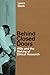 Behind Closed Doors: IRBs and the Making of Ethical Research (Morality and Society Series)