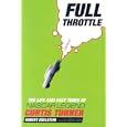 Full Throttle: The Life and Fast Times of NASCAR Legend Curtis Turner by Robert Edelstein