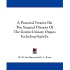 A Practical Treatise On The Surgical Diseases Of The Genito-Urinary Organs Including... by  W. H. Van Buren and E. L. Keyes