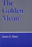 The Golden Mean:  James S. Hans