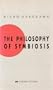 The Philosophy of Symbiosis