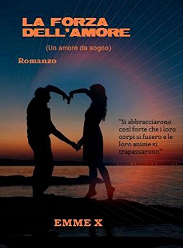 La forza dell'amore (Italian Edition)