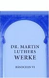 Dr. Martin Luthers Werke: B�ndchen 6 - Martin Luther