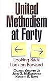 United Methodism at forty : looking back, looking forward