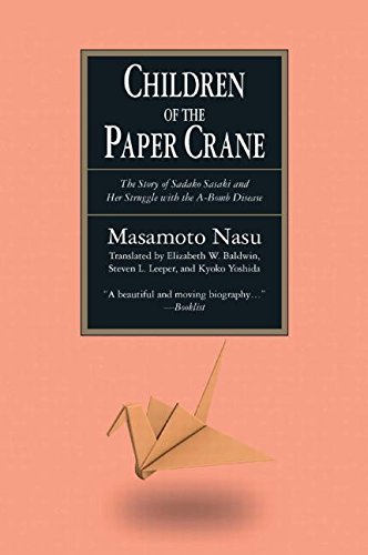 The Children of the Paper Crane: The Story of Sadako Sasaki and Her Struggle with the A-Bomb Disease
