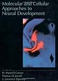 Molecular and Cellular Approaches to Neural Development