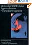 Molecular and Cellular Approaches to Neural Development