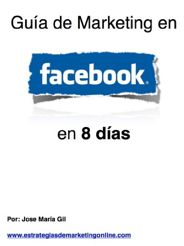 Guia de Marketing en Facebook (Spanish Edition)