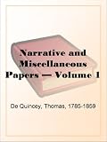 Narrative and Miscellaneous Papers  Volume 1