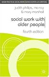 Social Work With Older People (British Association of Social Workers (BASW) Practical Social Work) (Practical Social Work)