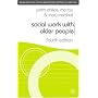 Social Work With Older People (British Association of Social Workers (BASW) Practical Social Work) (Practical Social Work)
