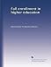 Fall enrollment in higher education Fall enrollment in higher education