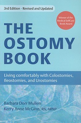 The Ostomy Book: Living Comfortably with Colostomies, Ileostomies, and Urostomies [OSTOMY BK 3/E]