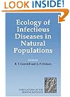 Ecology of Infectious Diseases in Natural Populations (Publications of the Newton Institute)